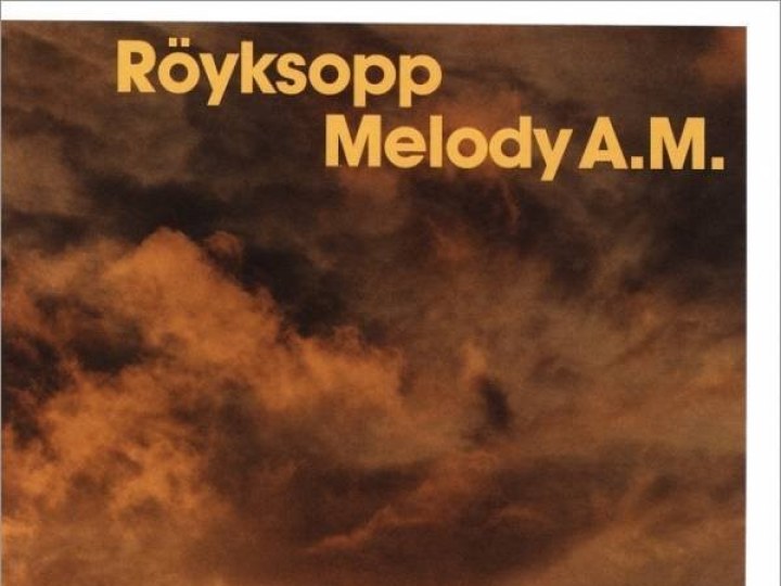 Röyksopp - Melody A.M.