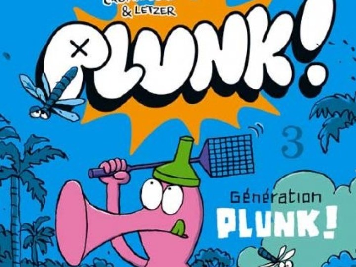 Plunk ! - Tome 3 - Génération Plunk !