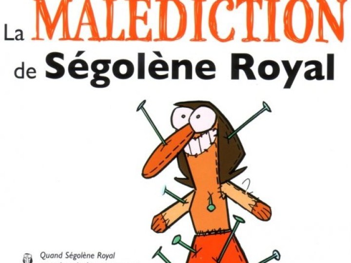 Malédiction de Ségolène Royal (La)