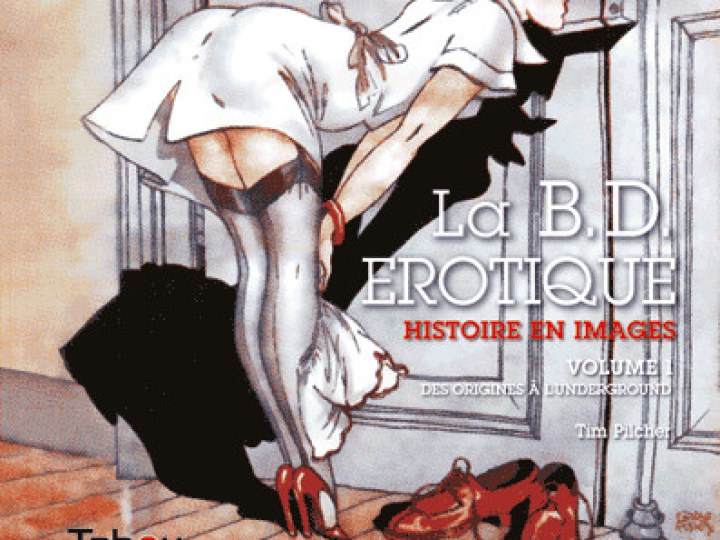 B.D. érotique, histoire en images (La) - Tome 1 - Des origines à l'underground