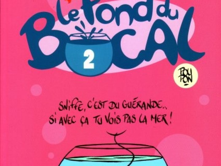 Fond du Bocal (Le) - Tome 2