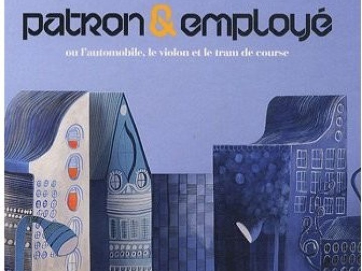 Patron & employé : ou l'automobile, le violon et le tram de course