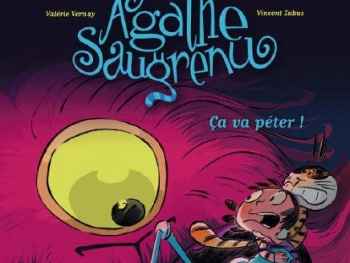 Agathe Saugrenu - Tome 3 - ça va péter !