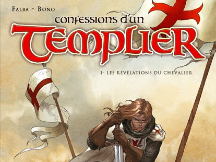 Confessions d'un Templier - Tome 1 - Les révélations du chevalier