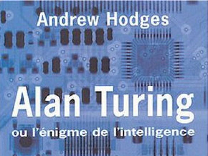 Alan Turing ou l'énigme de l'intelligence