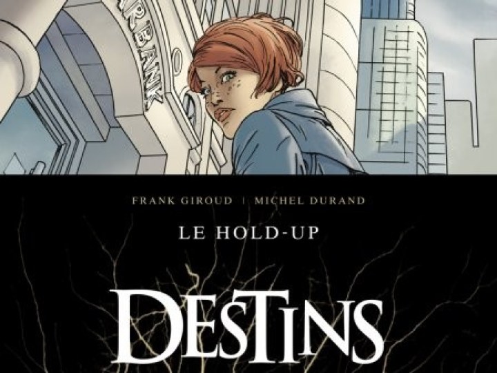 Destins - Tome 1 - Le hold-up