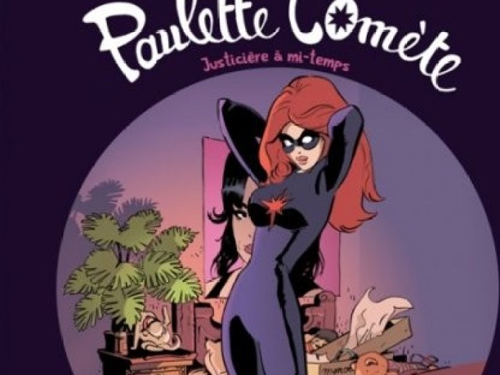 Paulette Comète - Tome 1 - Justicière à mi-temps