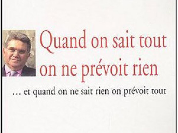 Quand on sait tout on ne prévoit rien