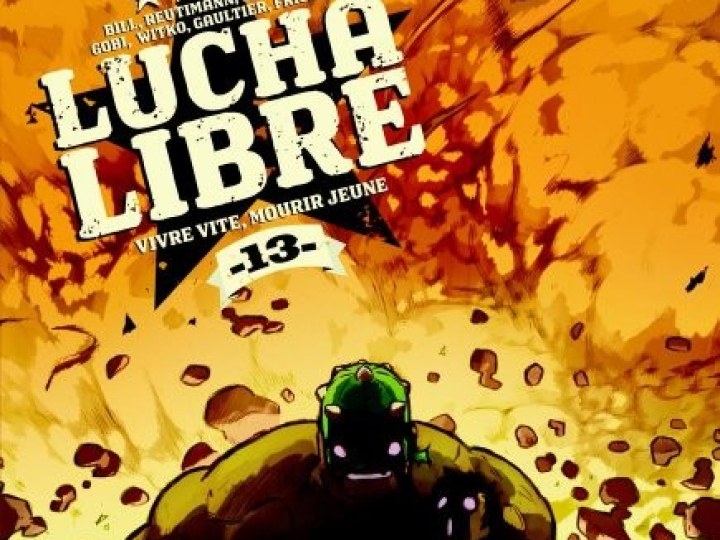 Lucha Libre - Tome 13 - Vivre vite, mourir jeune