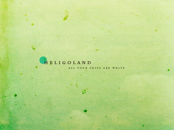 Heligoland - All your ships are white