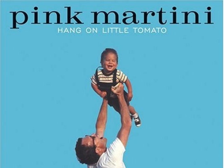 Pink Martini - Hang on Little Tomato