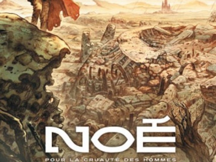 Noé - Tome 1 - Pour la cruauté des hommes