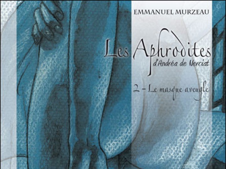 Les Aphrodites - tome 2 - Le masque aveugle