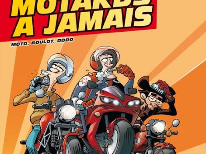 Motards à jamais - Tome 2 - Moto, boulot, dodo 