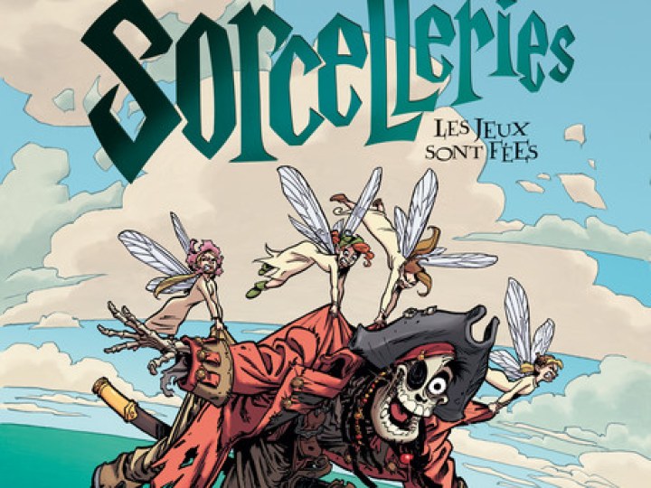 Sorcelleries - Tome 3 - Les jeux sont fées ! 