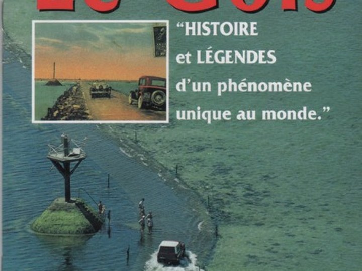 Le Gois - Histoire et Légendes d'un phénomène unique au monde