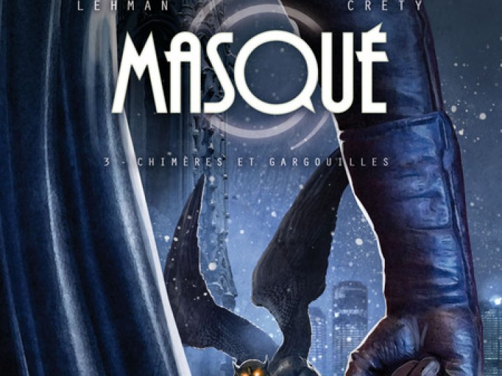 Masqué - Tome 3 - Chimères et Gargouilles