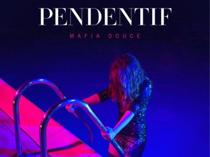 Mafia douce, la pop scintillante de Pendentif