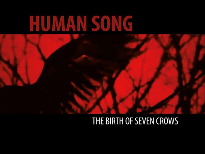 The birth of seven crows de Human song, jamais croassements n'auront été plus beaux