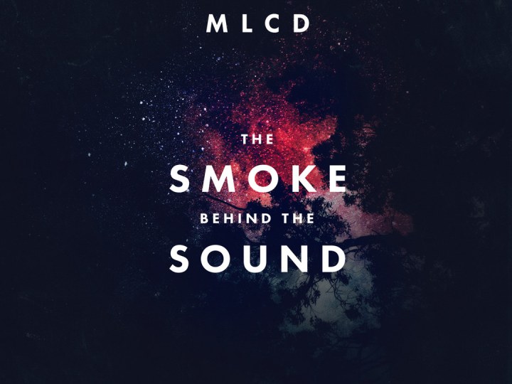 The smoke behind the sound, le nouvel opus de MLCD