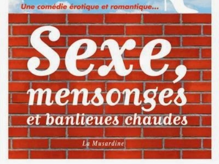Sexe, mensonges et banlieues chaudes