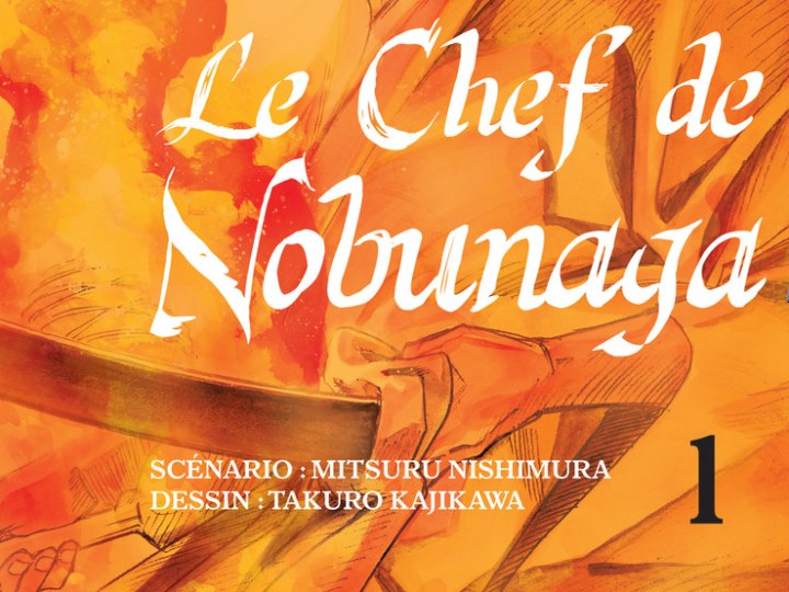 Le Zoom de la semaine - Le Chef de Nobunaga, masterchef dans le passé