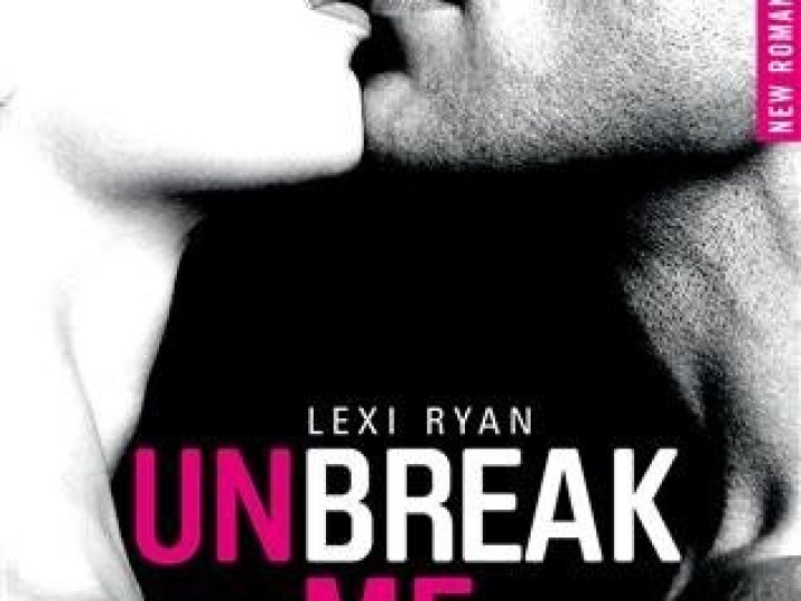 Unbreak me T1 - Lexi Ryan