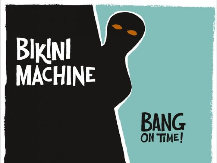 Bikini Machine, back in the 60s avec Bang on time !