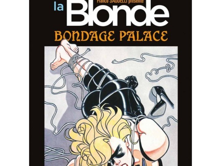 La Blonde - Tome 2 - Bondage Palace