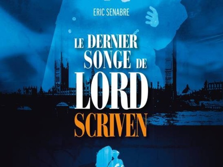 Le dernier songe de Lord Scriven d'Eric Senabre
