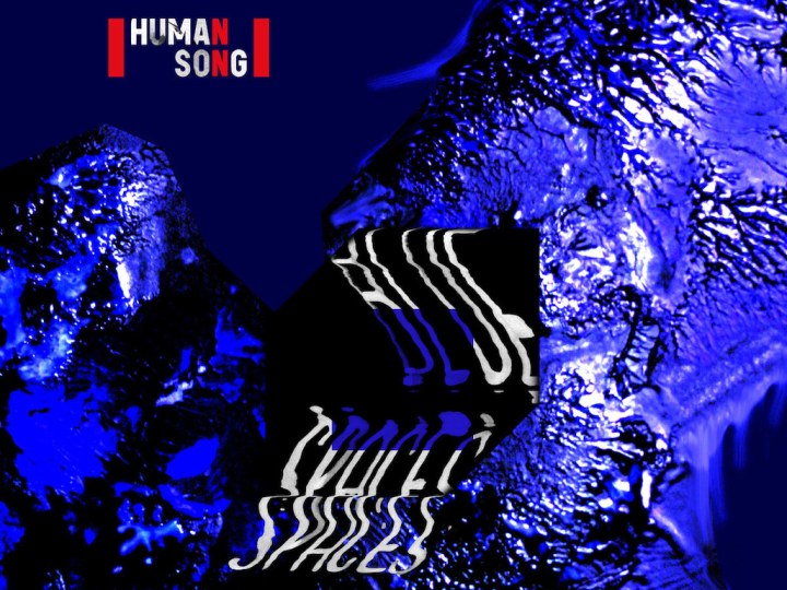 L'espace est bleu pour Human Song
