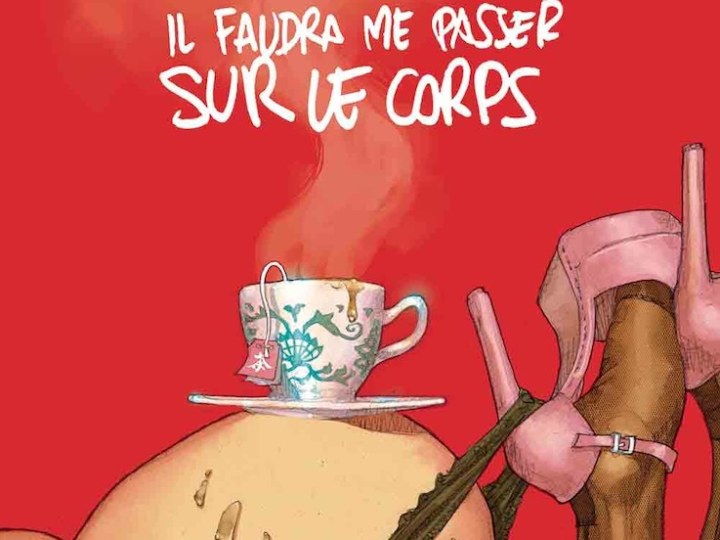 Il faudra me passer sur le corps
