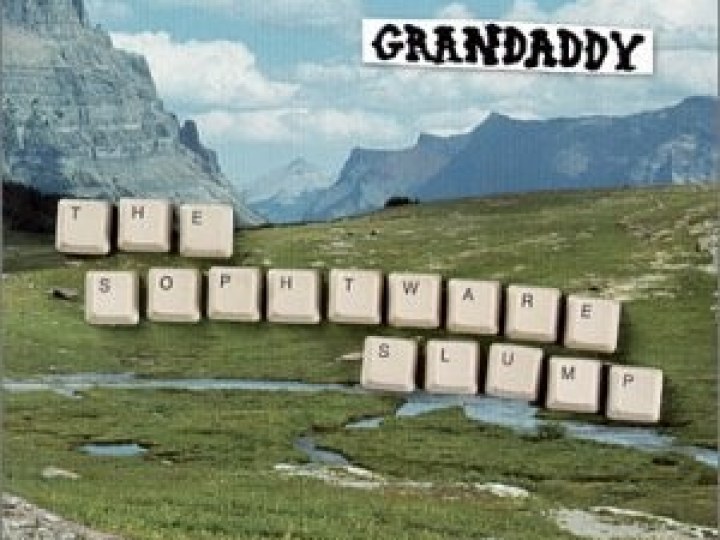 Grandaddy - The Sophtware Slump