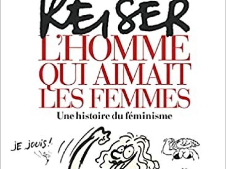Reiser - L'homme qui aimait les femmes - Une histoire du féminisme
