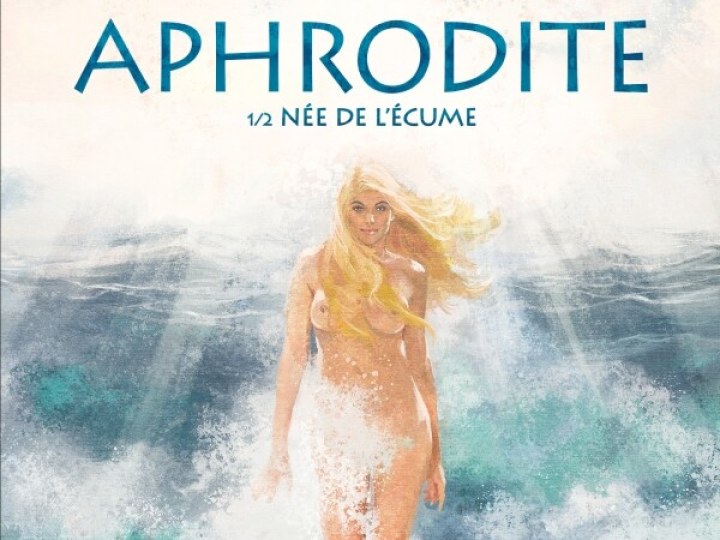 Aphrodite - Tome 1 - Née de l'écume