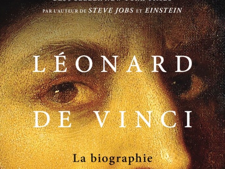Léonard de Vinci - La biographie : pourquoi ça fait de l’effet