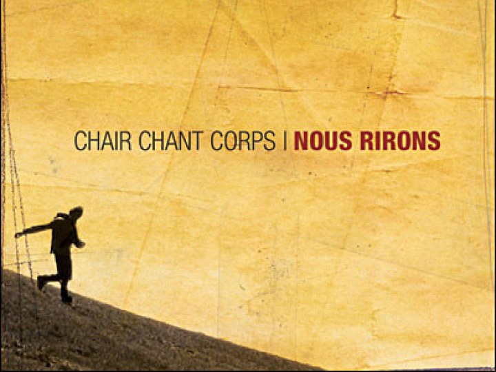 Chair Chant Corps - Nous rirons
