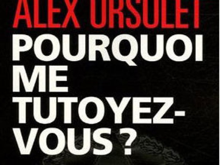 Pourquoi me tutoyez-vous ?