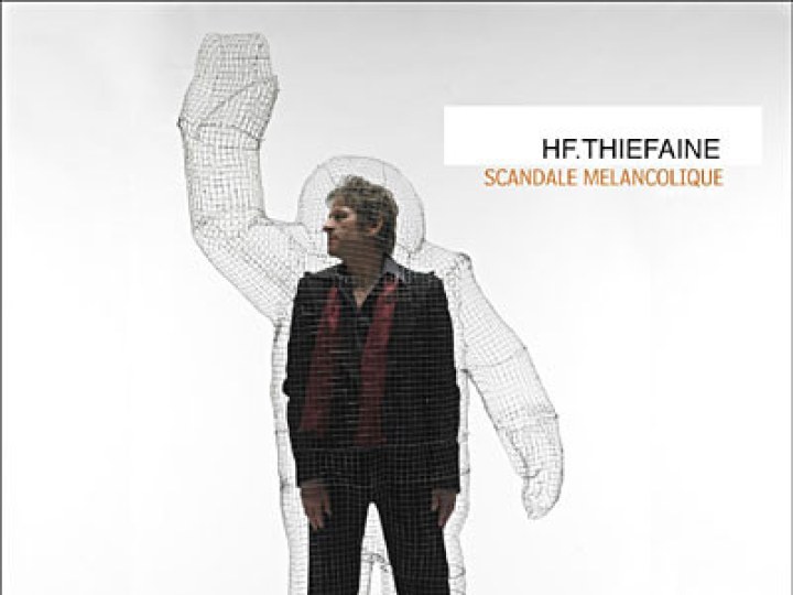 Thiéfaine (Hubert Félix) - Scandale mélancolique