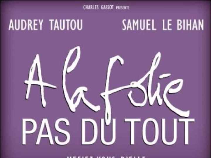 A la folie... Pas du tout