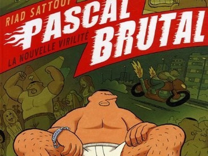 Pascal Brutal - Tome 1 - La nouvelle virilité