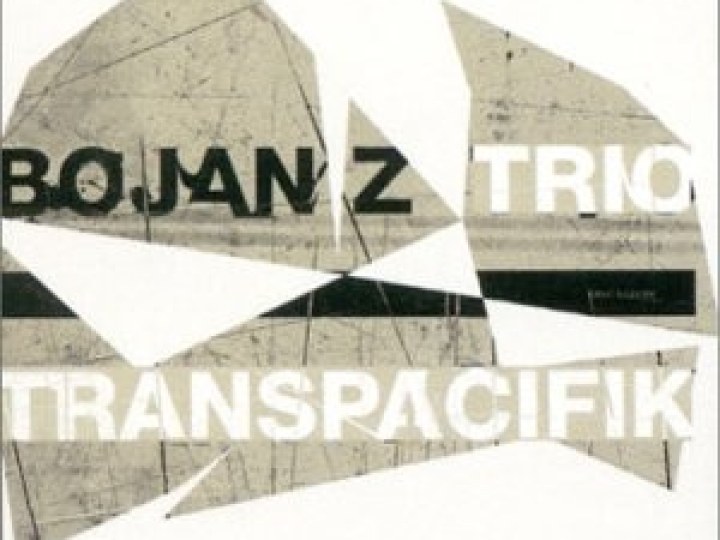 Bojan Z Trio – Transpacifik