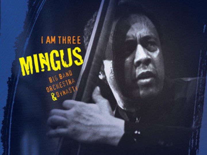 Mingus Big Band, Orchestra & Dynasty - I Am Three