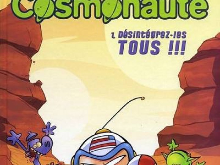 P'tit Cosmonaute - Tome 1 - Désintégrez-les tous !!!