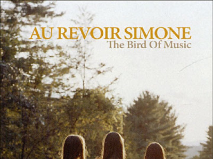 Au Revoir Simone - The Bird of Music
