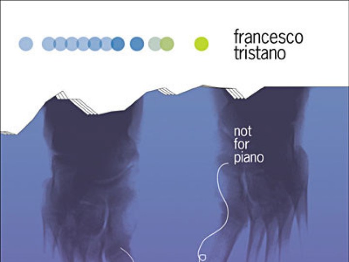 Tristano (Francesco) - Not For Piano