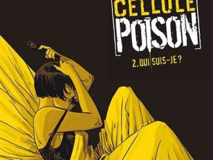 Cellule poison - Tome 2 - Qui suis-je ?