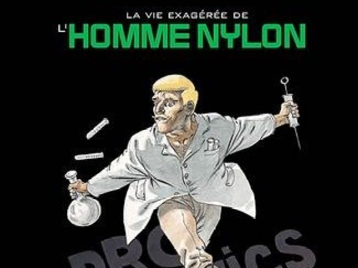 La vie exagérée de l'homme-nylon