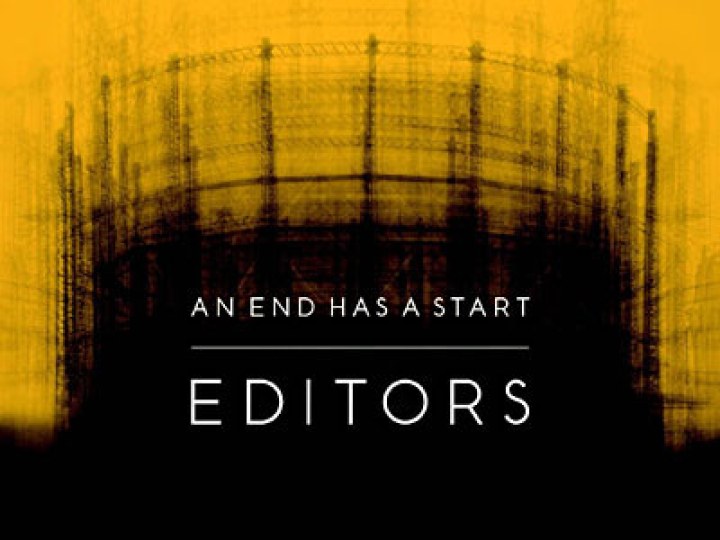 Editors - An End has a Start