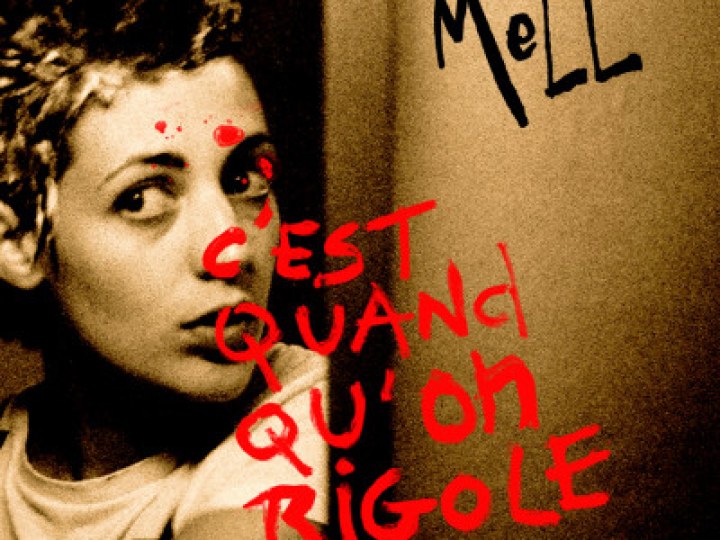 Mell - C'est quand qu'on rigole